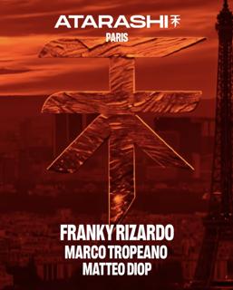 Atarashi Paris: Franky Rizardo, Marco Tropeano & Matteo Diop