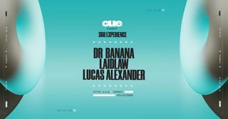 Cue Presents: Dr Banana, Laidlaw, Lucas Alexander - 04.10 - District