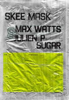 Skee Mask / Max Watts & Julien P / Sugar