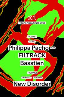 Ctrl Nights: Philippa Pacho [Se/De], Filtrack, Basstien, New Disorder