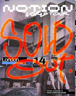 Notion (London) *Sold Out*