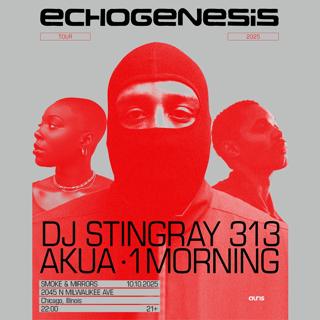 Echogenesis: Dj Stingray 313 - Akua - 1Morning