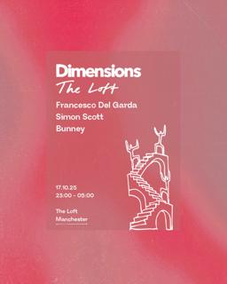 Dimensions X The Loft: Francesco Del Garda, Simon Scott & Bunney