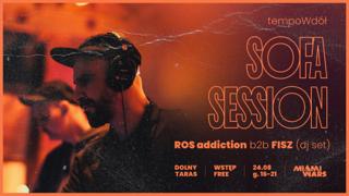 Fisz (Dj Set) B2B Ros Addiction By Tempowdół X Sofa Session