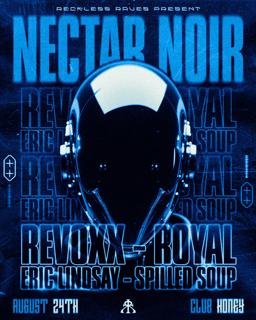 Reckless Raves: Nectar Noir 002 [Revoxx, Royal + More]