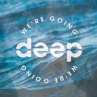 We'Re Going Deep