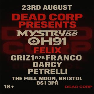 Deadcorp Presents: Mystry B2B Oh91, Felix + More!
