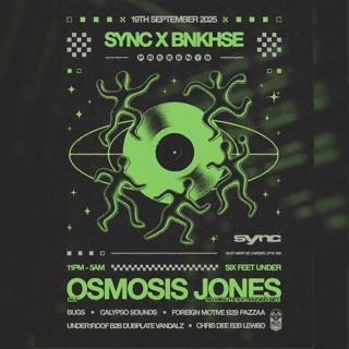 Sync X Bnkhse Presents... Osmosis Jones