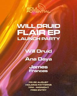 Soul Potential: Flair Ep Launch With Will Druid, Ana Daya, James Frances