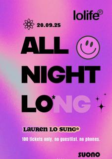 Lolife Presents: Lauren Lo Sung All Night Long