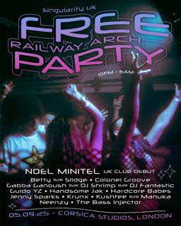 Free Railway Arch Party: Noel Minitel (Uk Club Debut)