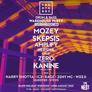 Mozey, Kanine, Skepsis - Groovebox X Submerged At The Nest