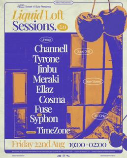 Sweet N Sour: Liquid Loft Sessions 2.0 With Channell, Tyrone, Jinbu, Meraki + More