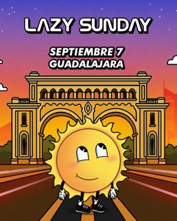 Lazy Sunday Guadalajara - Sistek - Theus Mago