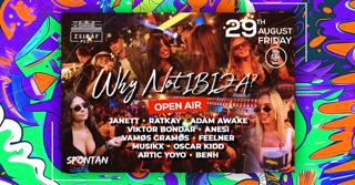Why Not Ibiza? Open-Air House, Tech-House & Techno ✘ 29Th August, Friday Pest