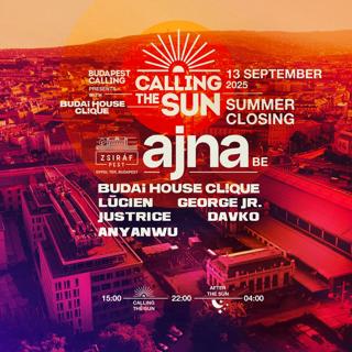 Calling The Sun With Ajna (Be) - Daytime Open Air + Afterparty In Downtown Budapest