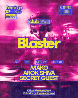 Blaster: Mako, Arok Shiva, Secret Guest