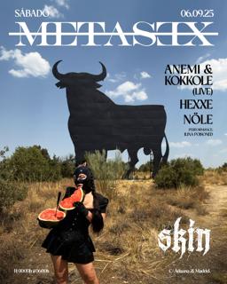 Skin Metasǝx: Anem1 & Kokkole (Live) + Hexxe + Nöle