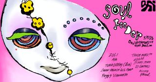 Soul Feeder With Aya, Zuli, Peggy Viennetta, Tuna Display, Stinny Stone, Alobhe, Dj Ghepard
