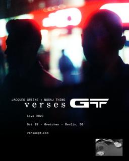 Jacques Greene + Nosaj Thing: Verses Gt