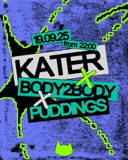 Kater X Body2Body & Puddings
