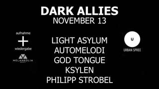 Dark Allies: Light Asylum + Automelodi + God Tongue + Ksylen + Philipp Strobel
