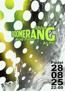 Boomerang W/ Shjiva, Acid Pablo And Aii Ps