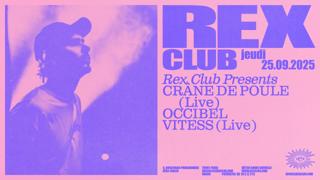 Rex Club Presents: Crâne De Poule Live, Occibel, Vitess Live