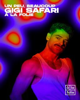 Un Peu · Beaucoup · Gigi Safari À La Folie