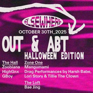 Out & Abt - Halloween Edition With Zoobiana, Highgnx, Gboy, Mangumami, Bae Ji + Drag Performances