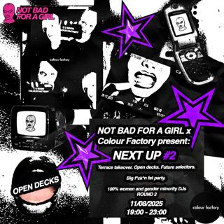 Not Bad For A Girl X Colour Factory Present: Next Up #2
