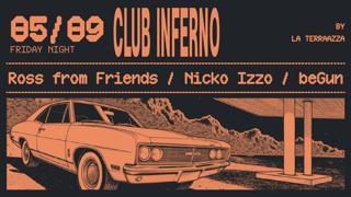 Club Inferno With Ross From Friends, Begun & Nicko Izzo