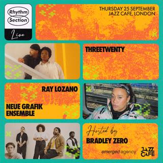 Rhythm Section Live: Threetwenty, Ray Lozano & Neue Grafik Ensemble