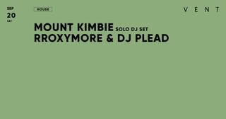 Mount Kimbie , Rroxymore & Dj Plead