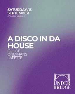 Under Bridge X A Disco In Da House
