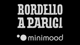 Bordello A Parigi X Minimood
