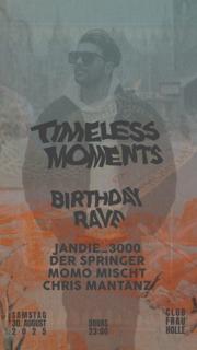 Timeless Moments Birthday Rave With Momo Mischt, Der Springer, Chris Mantanz