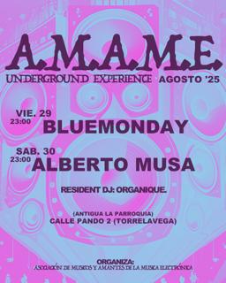 A.M.A.M.E - Underground Experience - Sab 30 - Alberto Musa