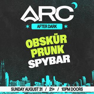 Arc After Dark: Obskür + Prunk