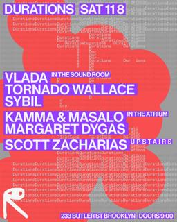 Durations: Vlada + Tornado Wallace + Sybil / Margaret Dygas + Kamma & Masalo / Scott Zacharias