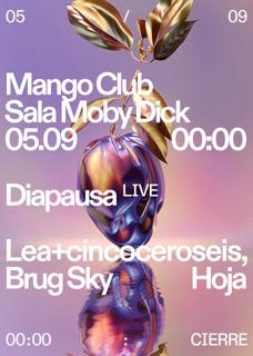 Mango Club Presents Diapausa (Live), Lea B2B Cincoceroseis, Brug Sky, Hoja