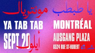 Ya Tab Tab Night 2.0 - Montreal