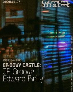 Groovy Castle: Jp Groove + Edward Reilly