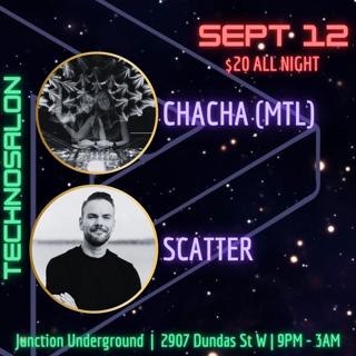 Technosalon September - With Chacha (Montreal) And Scatter