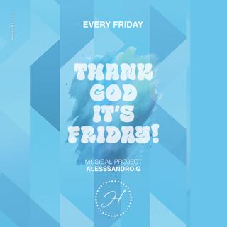 Thanks God It'S Friday