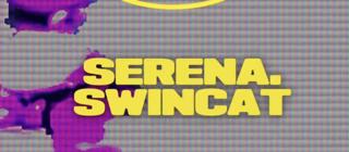 We Are Family With Serena. & Swincat