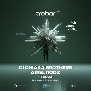 Crobar Pres.: Di Chiara Brothers, Ariel Rodz, Feddox & More
