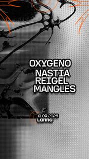 Lanna Club Presenta Okygeno, Nastia Reigel, Mangles