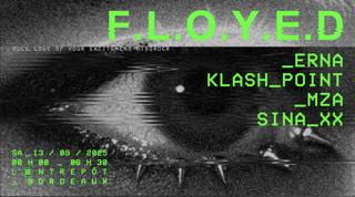 F.L.O.Y.E.D. With Erna, Klash Point, Mza, Sina Xx