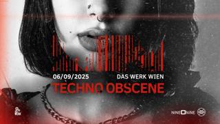 Techno Obscene #21 - Nine O Nine X Lsh - Das Werk Wien